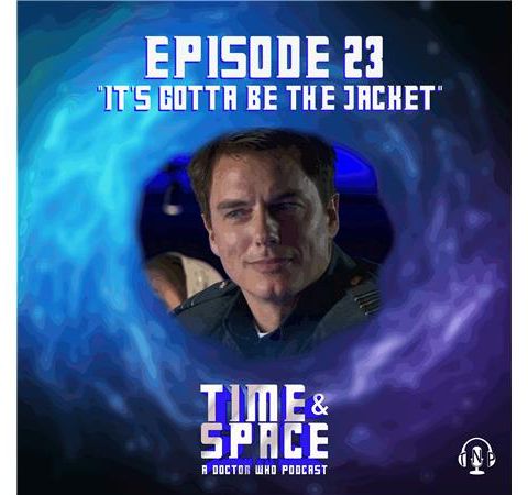 Episode 23 - It's Gotta Be the Jacket