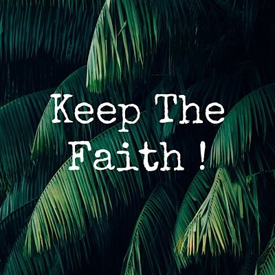 Keep The Faith !