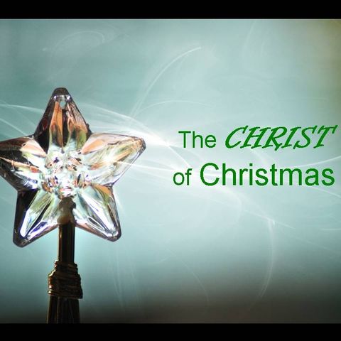 THE CHRIST OF CHRISTMAS - pt1 - The Hope Of Christmas