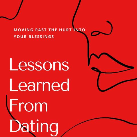 Lessons Learned From Dating Episode 3- 5/16/21