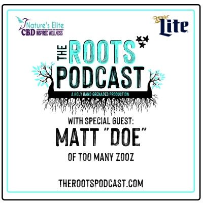 The Roots Podcast EPS2 with Matt "Doe" of Too Many Zooz