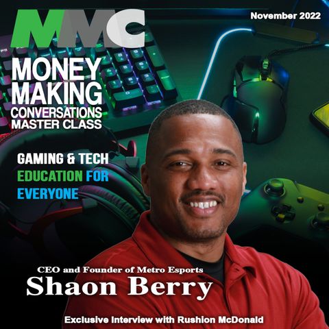 Rushion Interviews the CEO of The Metro Sports & Entertainment Group (Metro Esports), Shaon Berry; he discusses diversity in Esports and how