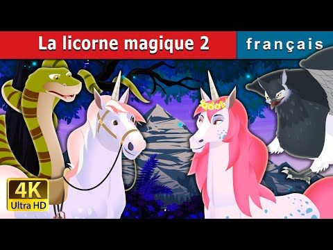 008. La licorne magique 2  The Magic Unicorn Part 2 Story in French  Contes De Fées Français