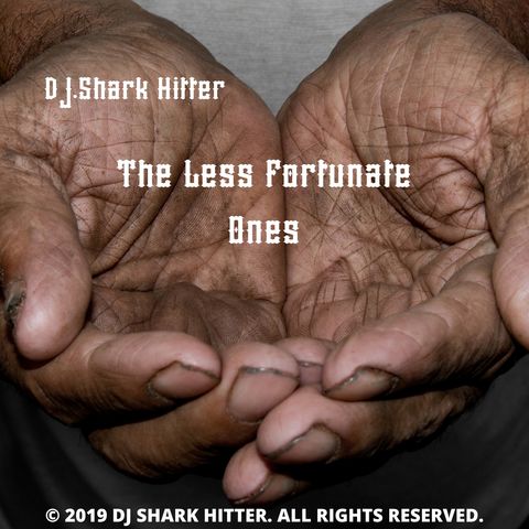 The Less Fortunate Ones DJ.Shark Hitter