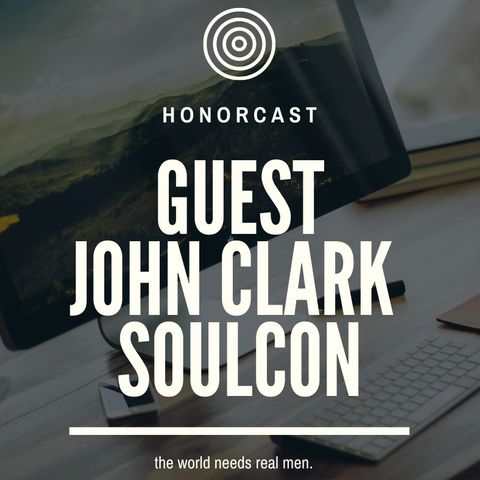 S1E2 John Clark: Restoring the biblical protector. Manhood revealed