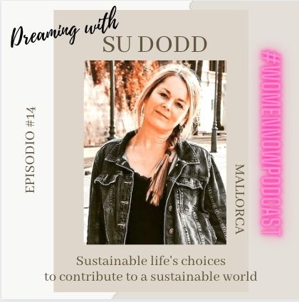 Ep. #14 Su Dodd - Sustainable life's choices to contribute to a sustainable world