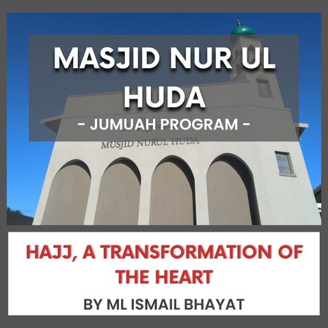 240510_Hajj, a Transformation of the Heart by ML Ismail Bayat