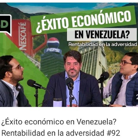 ¿Éxito económico en Venezuela_ Rentabilidad en la adversidad _92(M4A_128K).m4a