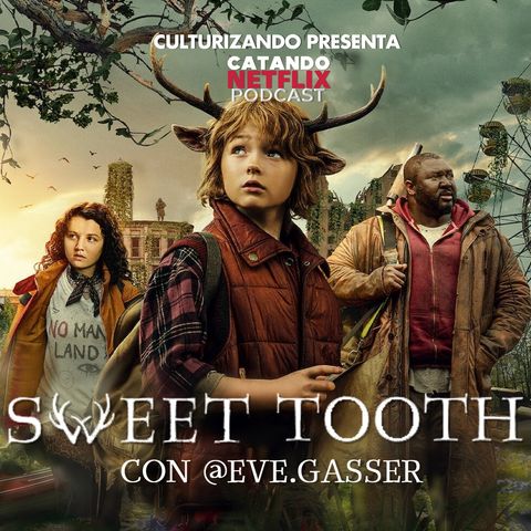 Sweet Tooth • Catando Netflix • Series y Películas