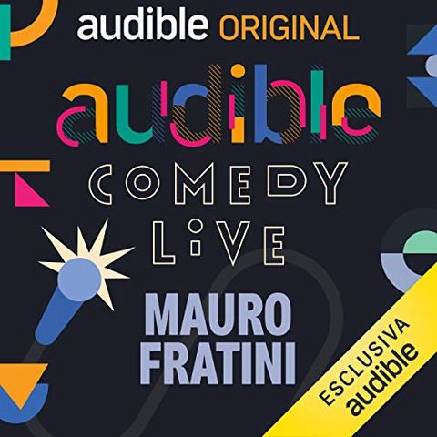 Audible Comedy LIVE. Mauro Fratini