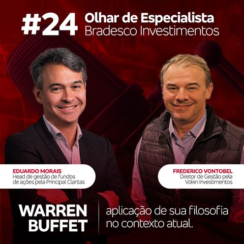 #24 Olhar de especialista | Warren Buffet: aplicação da sua filosofia no Brasil