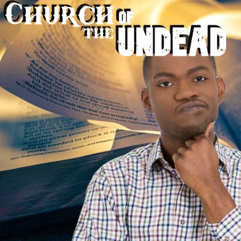 “A FEW ANSWERS FOR THE SKEPTICS” #ChurchOfTheUndead