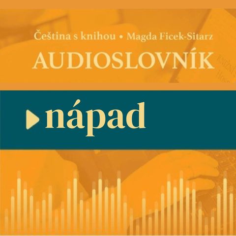 17: Nauka czeskiego - NÁPAD - audioslovník - ulubione czeskie słowa