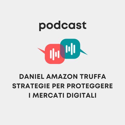 Daniel Amazon Truffa Strategie per proteggere i mercati digitali