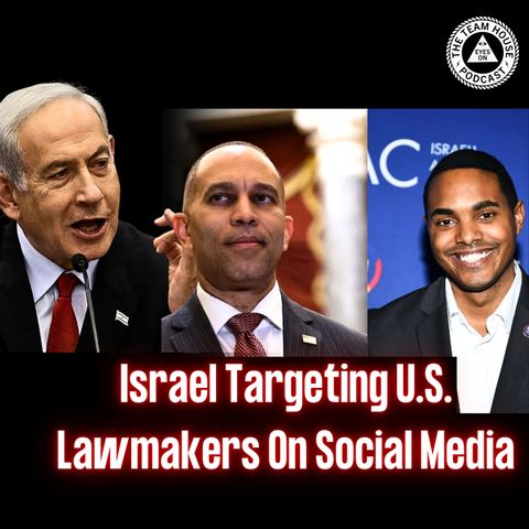 Israel Targeting U.S. Lawmakers on Social Media | EYES ON | Ep. 26