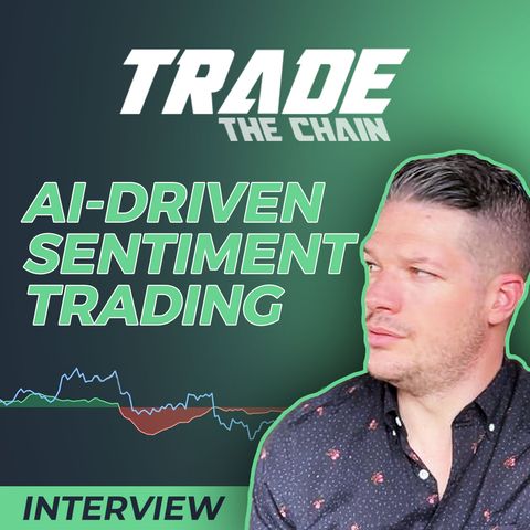 146. AI-Driven Crypto Sentiment Trading | Trade The Chain Co-Founder interview
