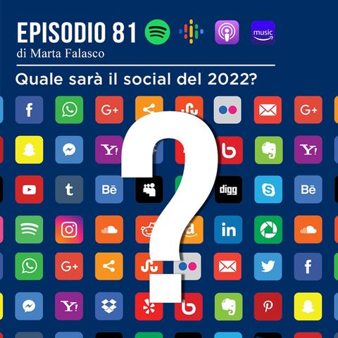 EP 81 - Quale sarà il social del 2022?