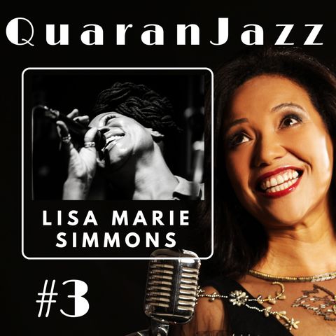 QuaranJazz episode #3 - Interview with Lisa Marie Simmons