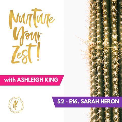 #NurtureYourZest S2-E16. Sarah Heron shares her journey from classroom to styling and how women in menopause find their mojo