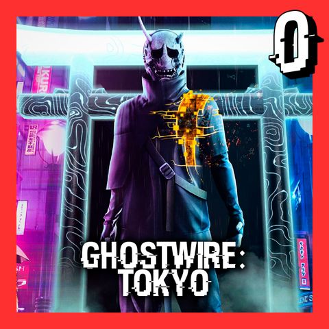 52- Ghostwire Tokyo: Booo!