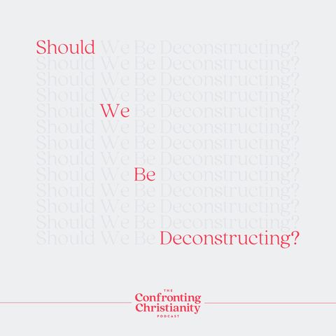 Should We Be Deconstructing?