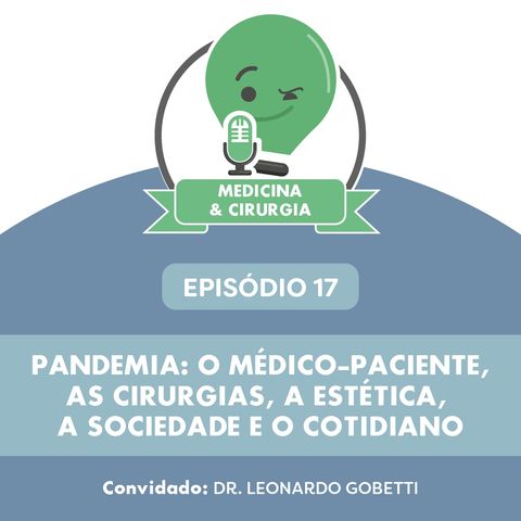 17 - Pandemia: o médico-paciente, as cirurgias, a estética, a sociedade e o cotidiano