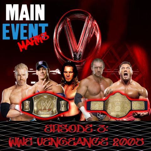 Episode 3: WWE Vengeance 2005