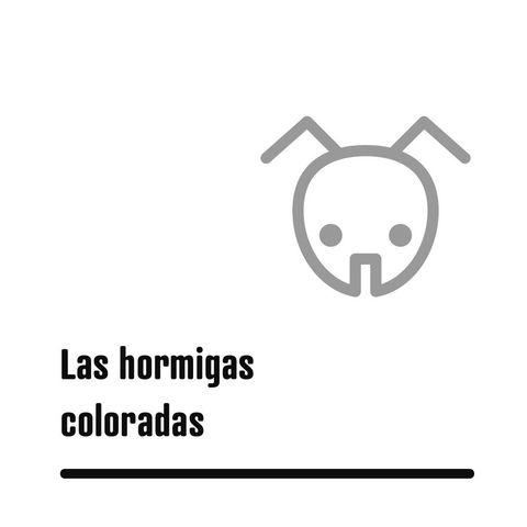 39: Las Hormigas Coloradas