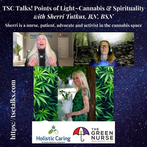TSC Talks! Points of Light~Cannabis & Spirituality with Sherri Tutkus, RN, BSN
