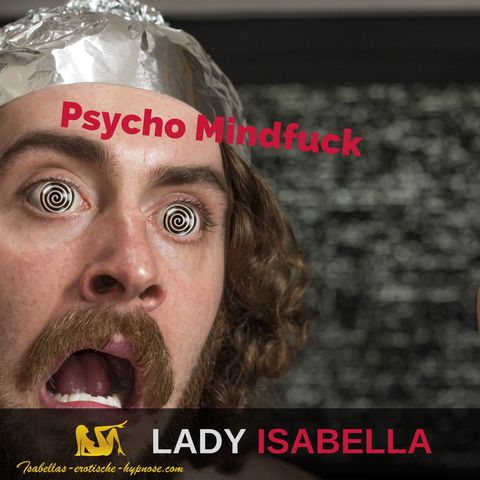 Psycho Mindfuck - Hörprobe - erotische Hypnose by Lady Isabella