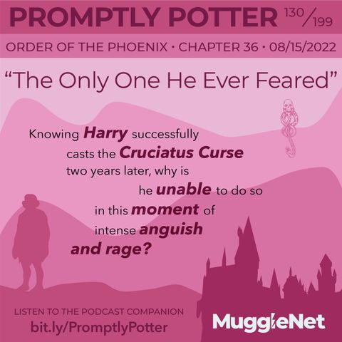 Episode 130: Bellatrix Is Right (For Once)