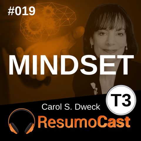 T3#019 Mindset | Carol Dweck