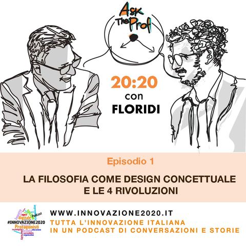 2020 con Floridi | Ask the prof | Episodio 1 | La filosofia come design concettuale e le 4 rivoluzioni