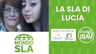 MONDO SLA _ La SLA di Lucia