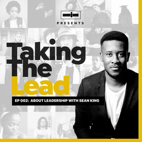 Taking The Lead 002 - About Leadership with Sean King