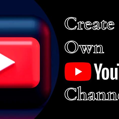 HOW TO CREATE A YOUTUBE CHANNEL & AVAIL THE BEST BENEFITS OF YOUTUBE MARKETING!