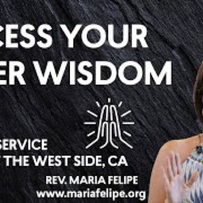 Accessing Your Inner Wisdom - ACIM - UNITY - Maria Felipe