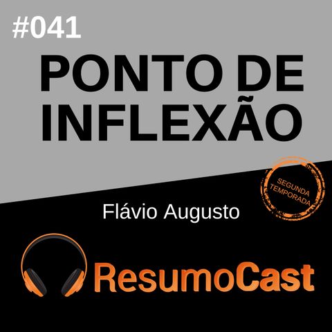 T2#041 Ponto de inflexão | Flávio Augusto da Silva