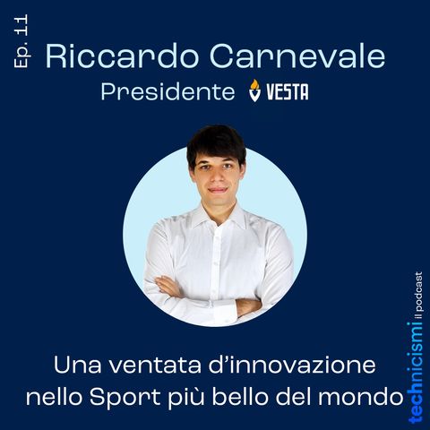 Una ventata d'innovazione nello sport più bello del mondo - Riccardo Carnevale, Presidente Vesta Calcio