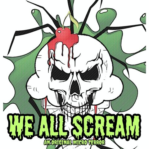 “WE ALL SCREAM, PART ONE” by Scott Donnelly #MicroTerrors