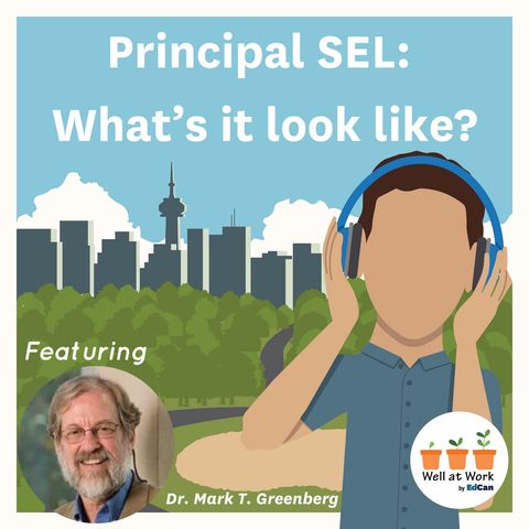 Principal SEL: What's it look like? ft. Dr. Mark T. Greenberg