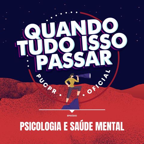 Quando Tudo Isso Passar #01 - Psicologia e Saúde Mental