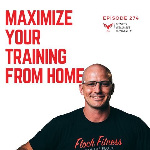 Episode 274: How To Maximize Your Virtual Training From Home