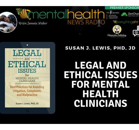 Legal and Ethical Issues for Mental Health Clinicians: Susan Lewis, PhD, JD