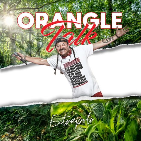 Orangle Talk - Ep. 13 - Extrapolo