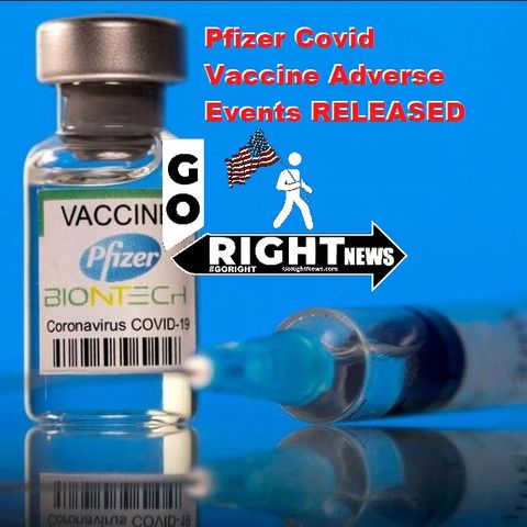 Pfizer Covid Vaccine Adverse Events RELEASED