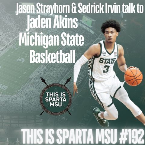 Jaden Akins MSU Basketball | This Is Sparta MSU #192