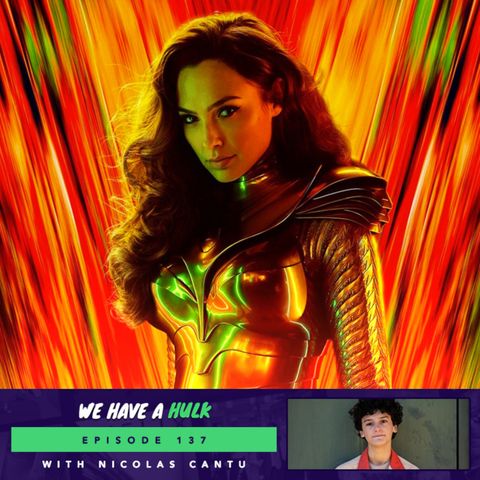 Episode 128: Wonder Woman 1984 Review + Interview with The Walking Dead: World Beyond's Nicolas Cantu