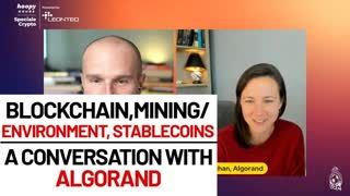 Blockchain, mining environment, Stablecoins...a conversation with Algorand