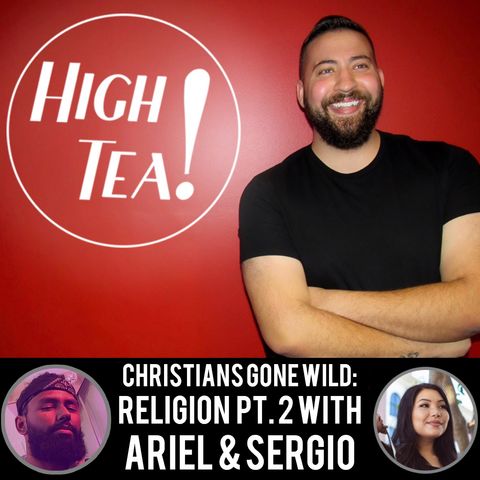 Christians Gone Wild: Religion with Ariel and Sergio PT2